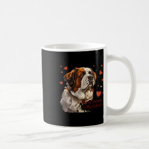Saint Bernard Is My Valentine Cute Dog Owner Valen Coffee Mug