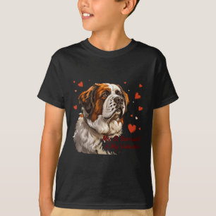 Saint Bernard Is My Valentine Cute Dog Owner Valen T-Shirt