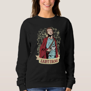 Saint Drogo Coffee Feast Day Catholic Patron Saint Sweatshirt