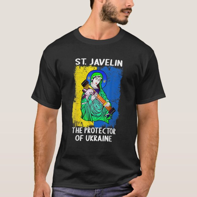 Saint Javelin Protector Of Ukraine Support Ukraine T-Shirt (Front)