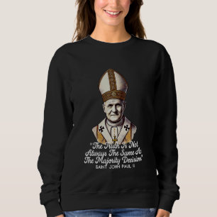 Saint John Paul II Catholic Quotes 2 Sweatshirt