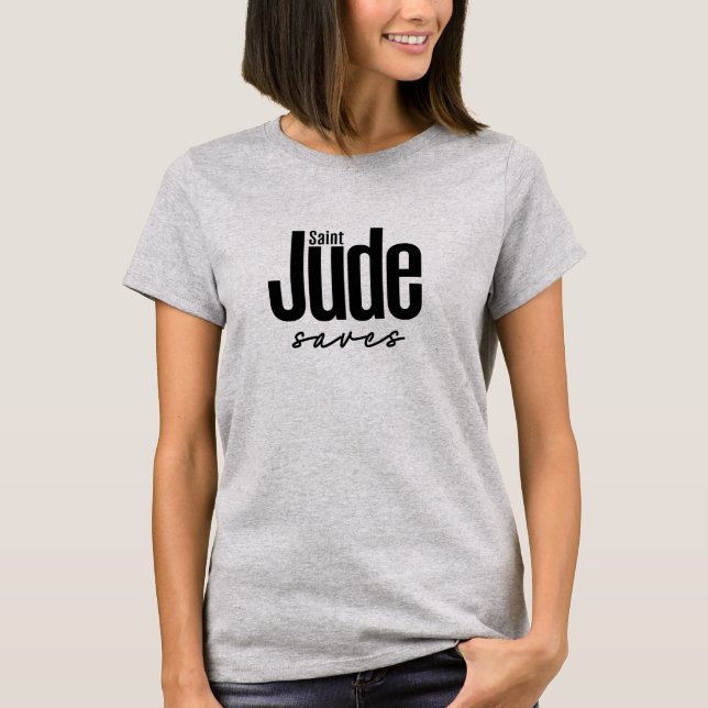 Saint Jude Saves T-Shirt (Front)
