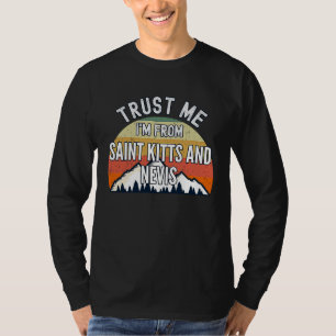 Saint Kitts And Nevis Trust Me I'm From Saint Ki T-Shirt