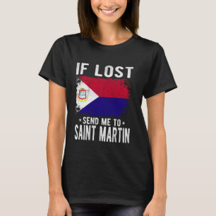 Saint Martin Flag Souvenir - If lost send me to Sa T-Shirt