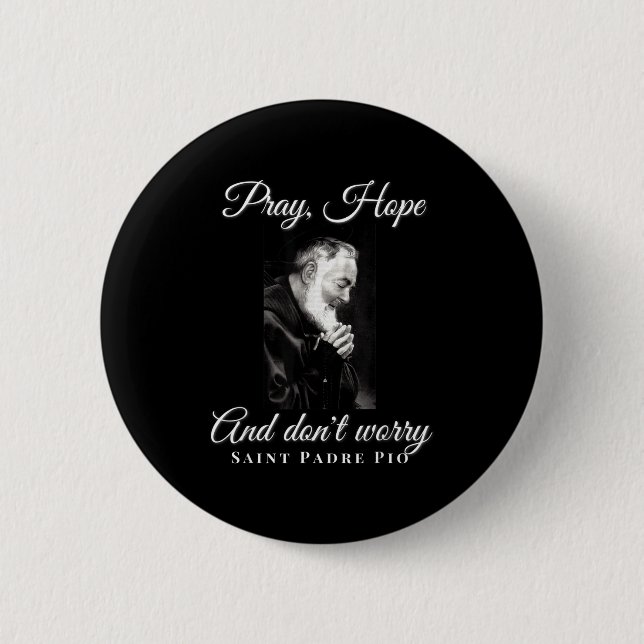Saint Padre O Pray Hope Dont Worry Catholic Christ 2 Inch Round Button (Front)