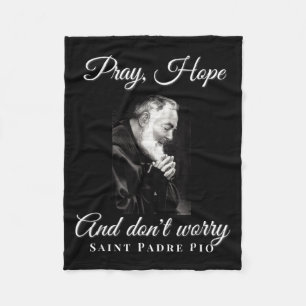 Saint Padre O Pray Hope Dont Worry Catholic Christ Fleece Blanket