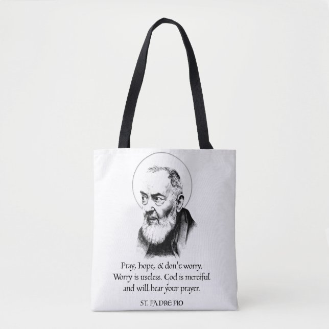 Saint Padre Pio Two Catholic Quotes  Tote Bag (Front)