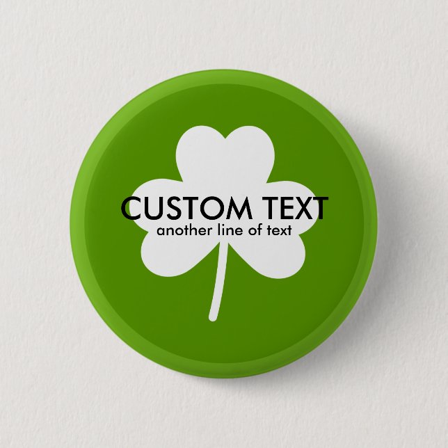 Saint Patrick's Day Lucky Green Clover Custom Text 2 Inch Round Button (Front)