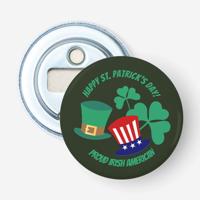 Saint Patrick's Day proud Irish American  Magnet Bottle Opener (Front)