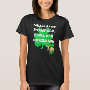Saint Patrick's Day T Shirt Leprechaun Slap My Sha
