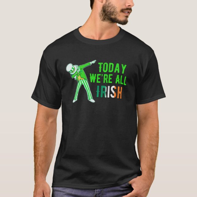 Saint Patrick's Day - Today We're A Little Bit Iri T-Shirt (Front)