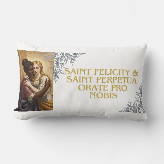 Saint Perpetua & Saint Felicity Lumbar Pillow (Front)