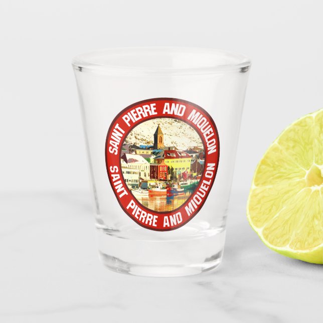 Saint Pierre and Miquelon                          Shot Glass (Front)