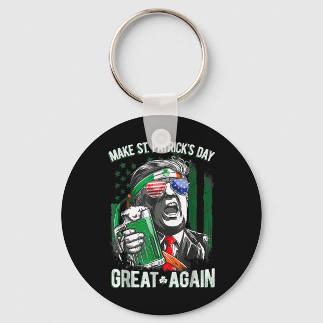 Saint St Patrick's Day Great Again Funny Trump 1  Keychain (Front)