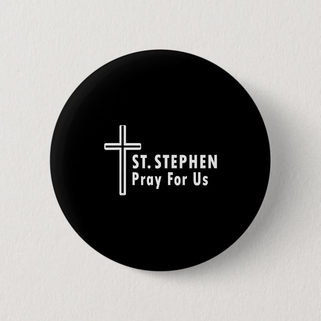 Saint Stephen Pray For Us Protor Confirmations  2 Inch Round Button (Front)