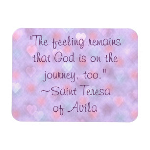 Saint Teresa God on Journey Too Quote Magnet
