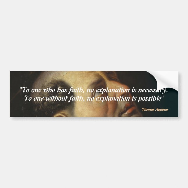 Saint Thomas Aquinas Quote On Faith Bumper Sticker (Front)