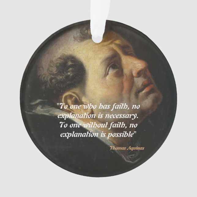 Saint Thomas Aquinas Quote On Faith Ornament (Front)