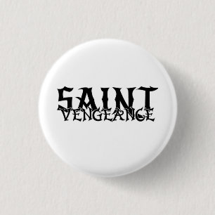 SAINT VENGEANCE 1 INCH ROUND BUTTON