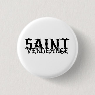 SAINT VENGEANCE 1 INCH ROUND BUTTON