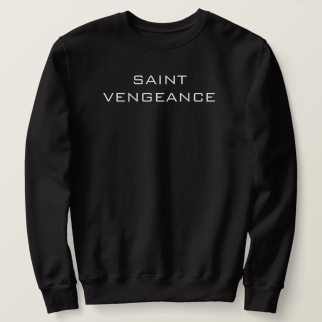 SAINT VENGEANCE  SWEATSHIRT (Design Front)