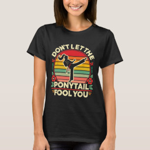 Sakura Butterfly Karate Girl Don't Let The Ponytai T-Shirt