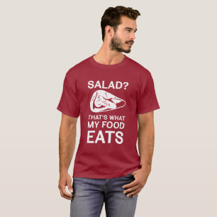 Salad? That's What My Food Eats T-Shirt