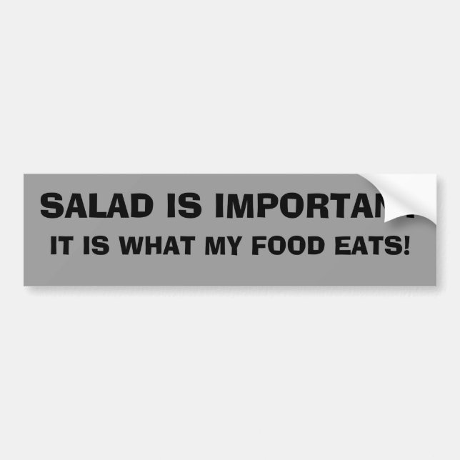 Salad: What My Food Eats Bumper Sticker (Front)