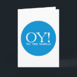 Sale Card - Oy! to the World (Large)<br><div class="desc">Two sizes of cards to choose from - choose an option. 
Quantity discount will be applied automatically at check-out.
 
 SALE- MARKED WAAAAY DOWN ON DECEMBER 20th!!  Stock up for next year!


►Questions? Regella@Rocketmail.com



 
►For infinitely more matzo chazzerei (jewellery,  clocks,  teddy bears,  etc.</div>
