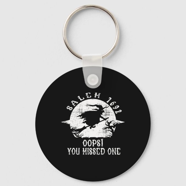 Salem 1692 Oops You Missed One Salem Witch Trials  Keychain (Front)