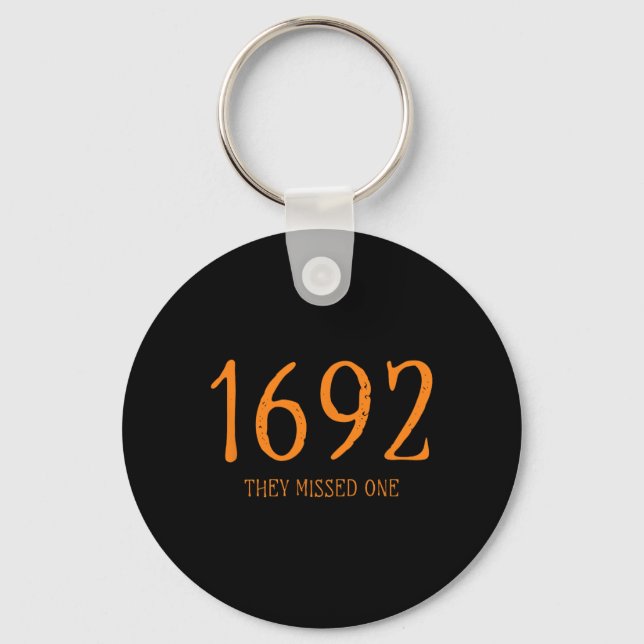 Salem 1692 They Missed One Fun Halloween Witch 1 Keychain (Front)