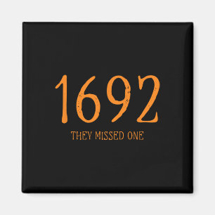 Salem 1692 They Missed One Fun Halloween Witch 1 Magnet