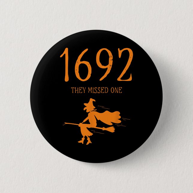 Salem 1692 They Missed One Fun Halloween Witch 2 2 Inch Round Button (Front)