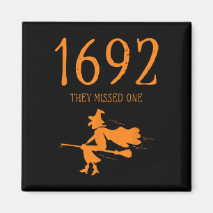 Salem 1692 They Missed One Fun Halloween Witch 2 Magnet