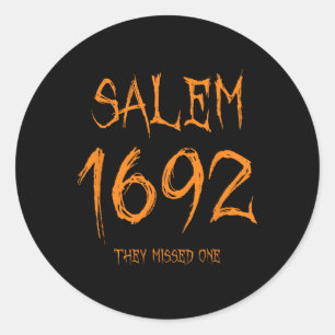 Salem 1692 They Missed One Fun Halloween Witch Classic Round Sticker