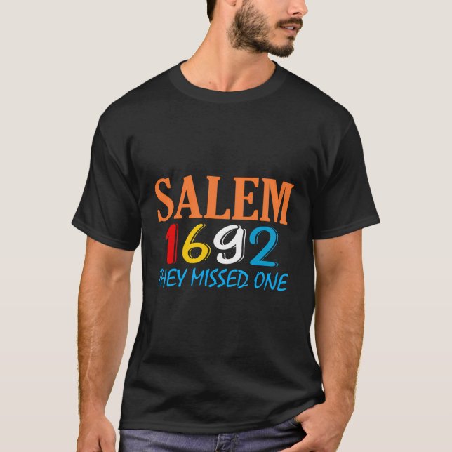 Salem 1692 They Missed One Funny Salem Witch 1692  T-Shirt (Front)