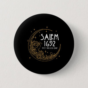 Salem 1692 They Missed One Halloween Costume 1  2 Inch Round Button