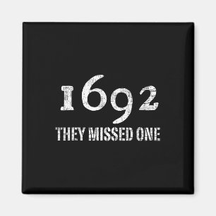 Salem 1692 They Missed One Halloween Costume Magnet