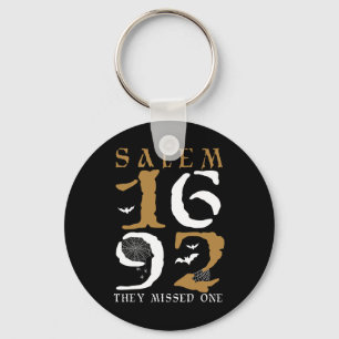 Salem 1692 They Missed One Witch Halloween 10 Keychain