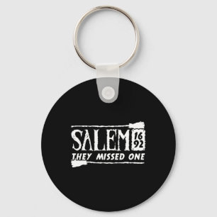 Salem 1692 They Missed One Witch Halloween 6 Keychain