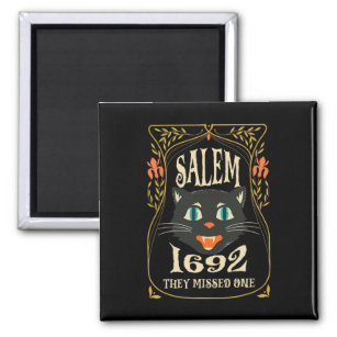Salem 1692 they missed one Witch Halloween  Magnet