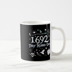 Salem 1692 They Missed One Witch Halloween Trick O Coffee Mug