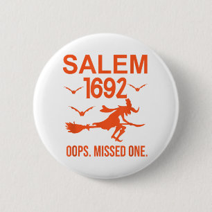 Salem Witch Trials 1692 Oops The Missed One Hallow 2 Inch Round Button