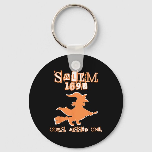 Salem Witch Trials 1692 Oops You Missed One Hallow Keychain (Front)