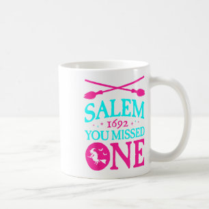 Salem Witch Trials 1692 You Missed One Witch Hallo Coffee Mug