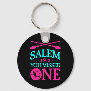 Salem Witch Trials 1692 You Missed One Witch Hallo Keychain