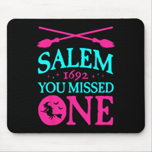 Salem Witch Trials 1692 You Missed One Witch Hallo Mouse Pad