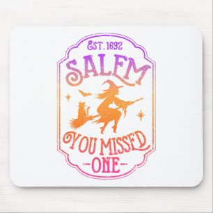 Salem You Missed One Halloween Feminist Witch Tria Mouse Pad