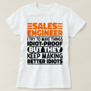 Sales Engineer I Try To Make Things Funny Sayings T-Shirt