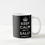 Sally Keep Calm Personalized Name Funny Birthday G Coffee Mug<br><div class="desc">Sally Keep Calm Personalized Name Funny Birthday Gift Idea</div>